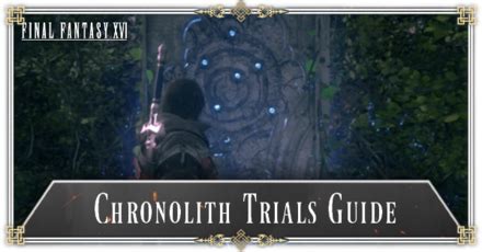 ff16 chronolith prüfung|Where to Find All Chronolith Trials in FF16 